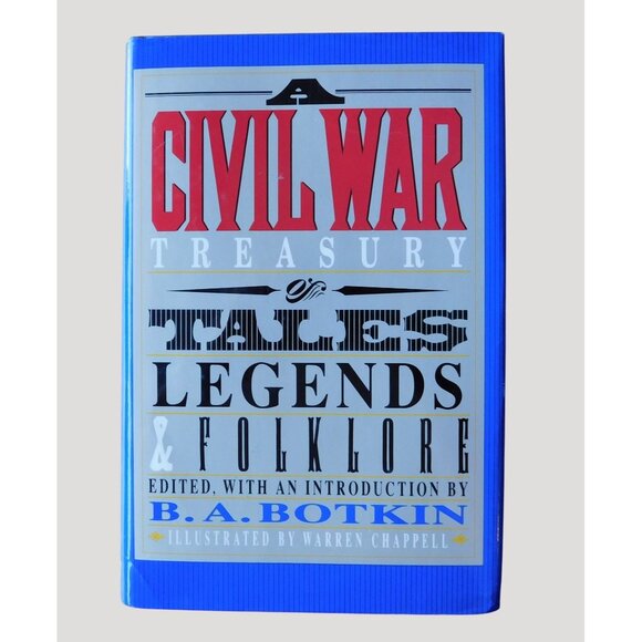 A Civil War Treasury Of Tales Legends and Folklore By B.A. Botkin 1981 HBDJ - Picture 1 of 5
